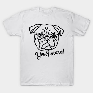 Yes I snore – funny pug T-Shirt